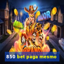 850 bet paga mesmo